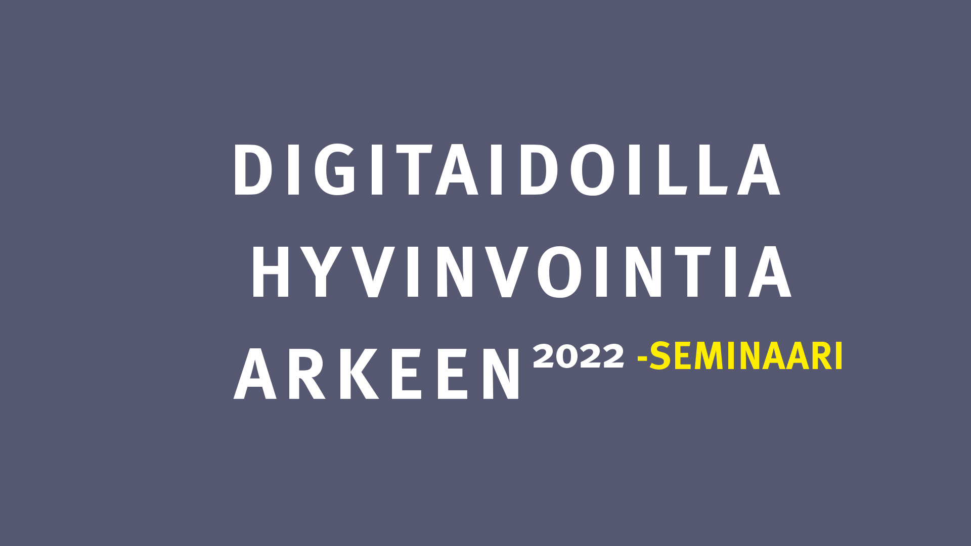 Digitaidoilla Hyvinvointia Arkeen 2022 -seminaari | Jamk